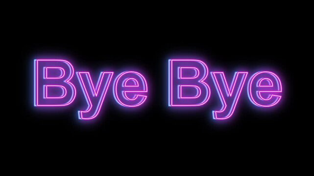 Neon sign with bye bye text on black background