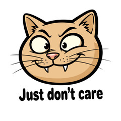 Obraz premium Funny cat face with fangs and text just don’t care in cartoon style for sarcastic humor and attitude designs