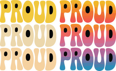 Vibrant proud typography design with retro colorful gradient for LGBTQIA+ pride month celebrations and community support event graphic template social justice awareness and equality rights advocacy ca