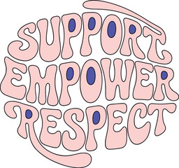Empowering Support and Respect Typography Graphic Design Illustration Encouraging Kindness and Acceptance Awareness Message for Social Media Campaigns Charity Events or Community Outreach Programs Pro