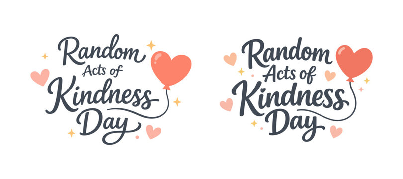 Random acts of kindness day lettering illustration. Kindness Day inspirational typography with hearts and balloon