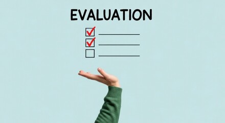 Hand extending upwards towards a checklist with the word Evaluation and two red ticks.