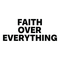 Inspirational typography design boldly proclaims the guiding principle of placing faith above all material concerns.