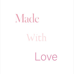 Fototapeta premium Made with love – romantic typographic design. Banner. Vector image, beautiful quote, Valentine's Day, Mother's Day, holidays, March 8, congratulations