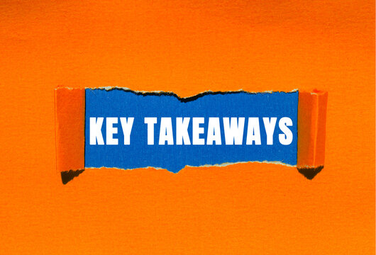 Key Takeaways message written on ripped torn paper background. Conceptual Key Takeaways symbol. Copy space.