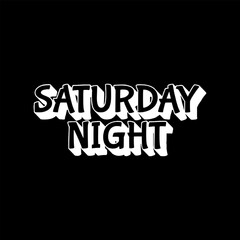 Vector Text Illustration For Saturday Night.