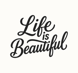 Hand-drawn Life is Beautiful lettering in a stylish vector design, perfect for inspirational prints, greeting cards, wall art, and creative graphic projects.