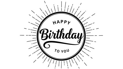 A black and white illustration of a birthday greeting surrounded by a circular sunburst design