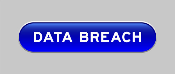 Fototapeta premium Blue color capsule shape button with word data breach on gray background