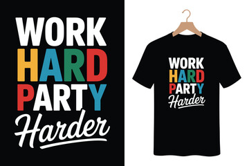 Vibrant Work Hard Party Harder t-shirt design and mockup