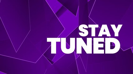 A purple background with geometric shapes and the words 'stay tuned' in white for a streaming live announcement or slide background