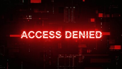 Access Denied Warning on Dark Background with Red Glowing Text.