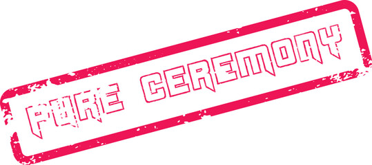 Textured red rubber stamp mark with Pure Ceremony message for special occasion
