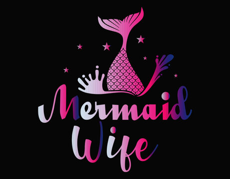Mermaid Wife Funny Merman Family Matching Birthday - printable editable vector art file.