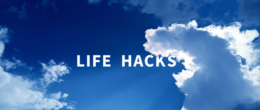 Life hacks motivational phrase concept, Life hacks word written on Clouds blue sky are shown as business and educational concept. not ai