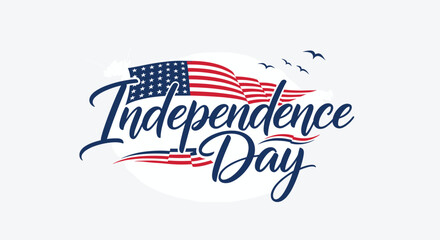 Patriotic Independence Day design featuring the American flag and the words written in elegant navy blue script with birds.