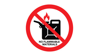Prohibition sign clearly indicating no flammable materials allowed near the container with a visible flame against a white background for safety notices