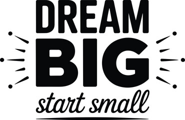 Dream big start small motivational typography sticker with geometric border design vector illustration