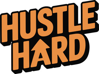 Hustle hard motivational sticker with upward arrow and orange text vector illustration