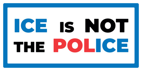Vector flat illustration. Horizontal banner with blue red text Ice is not police. Concept of No king protest, rally, human right, conflict, crisis, deportation, freedom, aggression, patriotism, power
