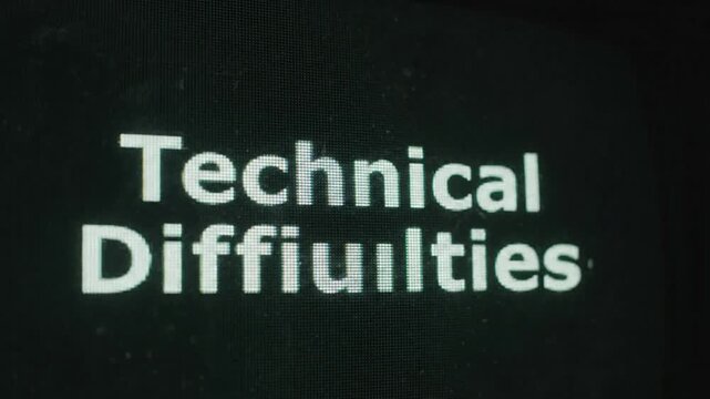 Technical difficulties error message on screen