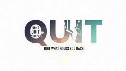 Quit Smoking Motivational Quote Illustration with White Background. Stylized typography emphasizing quitting smoking, suitable for health campaigns, motivational content, or anti-smoking promotions.