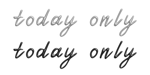 Today only lettering 3d word Template for marketing ad, print, web, banner, poster, flyer