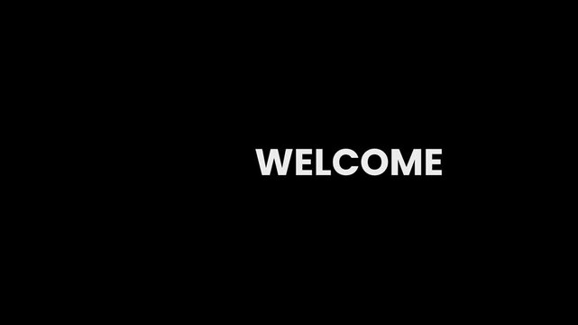 Dynamic welcome here text animation featuring smooth transitions, welcome typography transparent composition video, Black Background ,4k video 