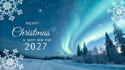 Magical Northern Lights Aurora Borealis Over Snowy Landscape with Christmas Greetings 2027 and Snowflakes | Cinematic