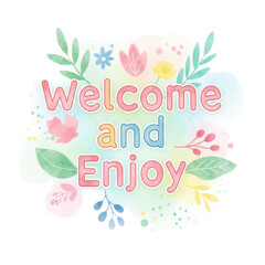 Obraz premium Welcome and Enjoy design with flowers