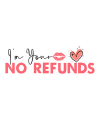 No Refunds Valentine Funny Typography