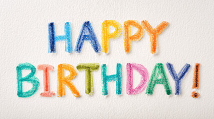 'HAPPY BIRTHDAY!' written in colorful textured crayons, playful rainbow hand-drawn lettering for birthday cards, vibrant crayon typography on textured paper background