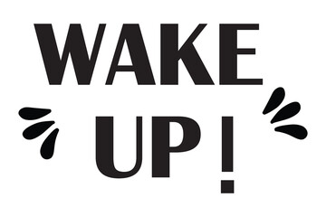 wake up hand writing lettering text icon on white background.