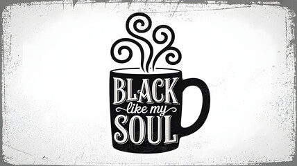 Black coffee mug featuring 'black like my soul' text with elegant steam swirls