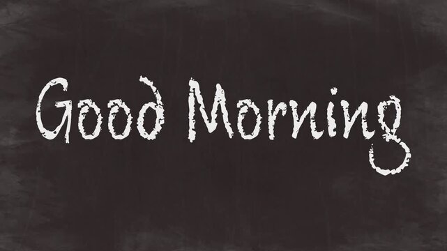 Chalk Text Animation on Chalkboard - Good Morning