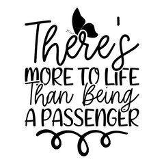 There's More To Life Than Being A Passenger