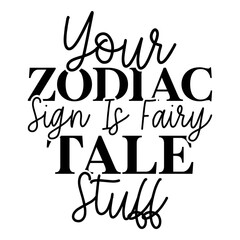 Your Zodiac Sign Is Fairy Tale Stuff