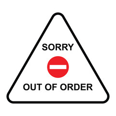 attention sorry out of order sign icon vector