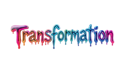 Transformation Drip Text Isolated