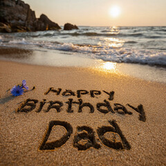 Happy Birthday Dad Crisp Print in Wet Sand with Blue Cornflower and Golden Hour Sun on Horizon, Low Angle Shoreline Copy Space &ndash; perfect for birthday greetings