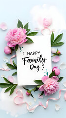 Happy family day greeting with pink flowers and leaves