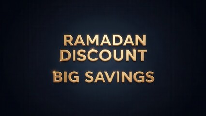 3D Render Golden Text 'RAMADAN DISCOUNT BIG SAVINGS' on Dark Blue Background for Holiday Promotion