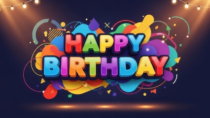 Colorful Happy Birthday Text with Abstract Shapes, Confetti, and Celebratory Lighting on Dark Background