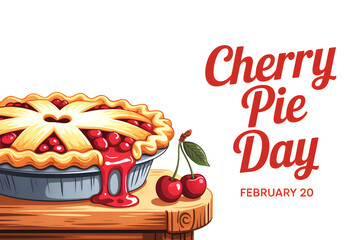 Sweet Cherry Pie Day February 20 fresh baked cherry pie with juicy filling on wooden table delicious dessert illustration