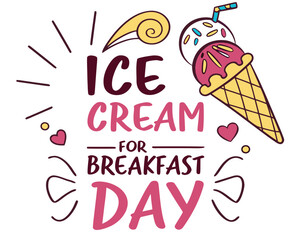 ICE CREAM FOR BREAKFAST DAY vector illustration isolated on white background