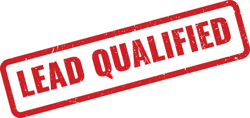 Professional red stamp indicating a valuable sales lead has been thoroughly qualified