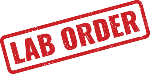 Red grunge rubber stamp showing an important message about lab order medical science procedure