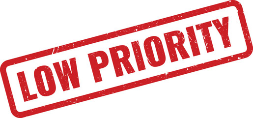 Red grungy rubber stamp impression indicating a task or document has low priority status