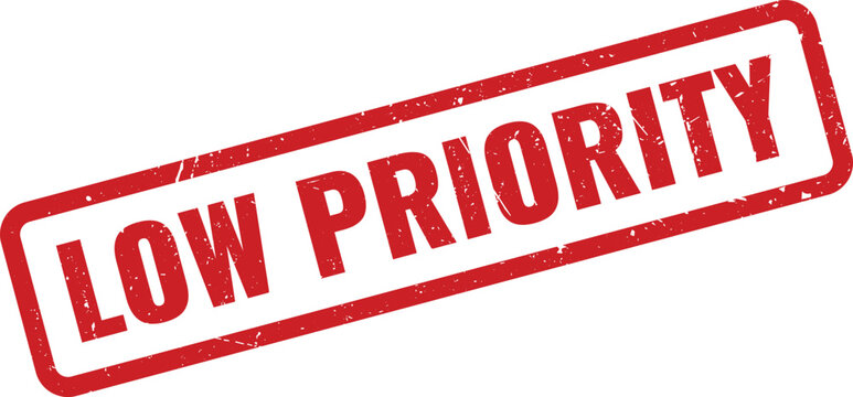 Red grungy rubber stamp impression indicating a task or document has low priority status