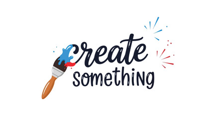 An inspiring visual reminder encouraging personal artistic expression and the joyful pursuit of imagination through painting creating new ideas and